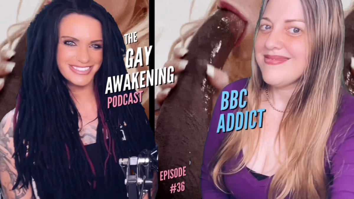 The Gay Awakening Podcast Episode Bbc Addict Goddess